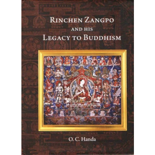 Pentagon Press Rinchen Zangpo and his Legacy of Buddhism (inbunden, eng)