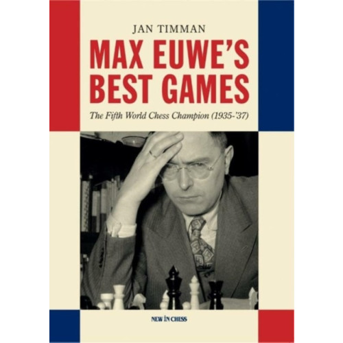 New in Chess Max Euwe's Best Games (häftad, eng)