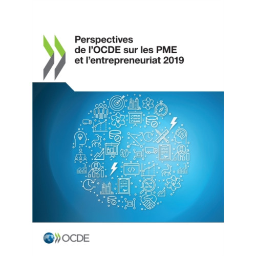 Organization for Economic Co-operation and Development (OECD) Perspectives de l'Ocde Sur Les Pme Et l'Entrepreneuriat 2019 (häftad, eng)