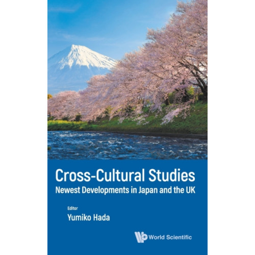 World Scientific Publishing Co Pte Ltd Cross-cultural Studies: Newest Developments In Japan And The Uk (inbunden, eng)