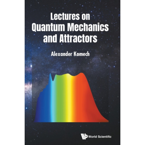 World Scientific Publishing Co Pte Ltd Lectures On Quantum Mechanics And Attractors (inbunden, eng)