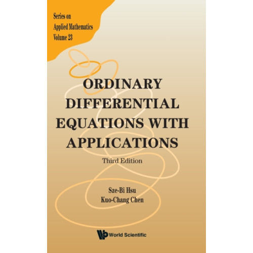 World Scientific Publishing Co Pte Ltd Ordinary Differential Equations With Applications (Third Edition) (inbunden, eng)