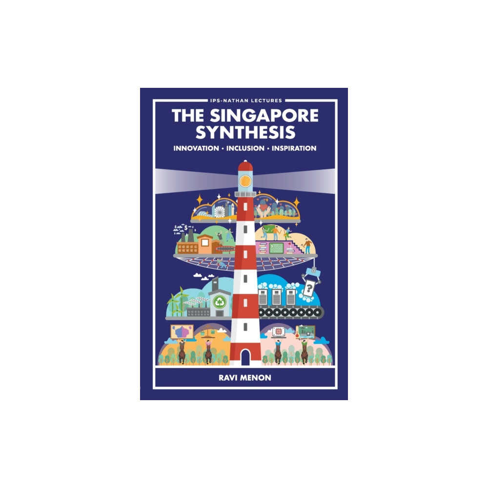 Produktbild för Singapore Synthesis, The: Innovation, Inclusion, Inspiration (häftad, eng)