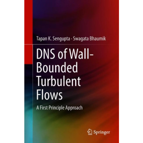 Springer Verlag, Singapore DNS of Wall-Bounded Turbulent Flows (inbunden, eng)