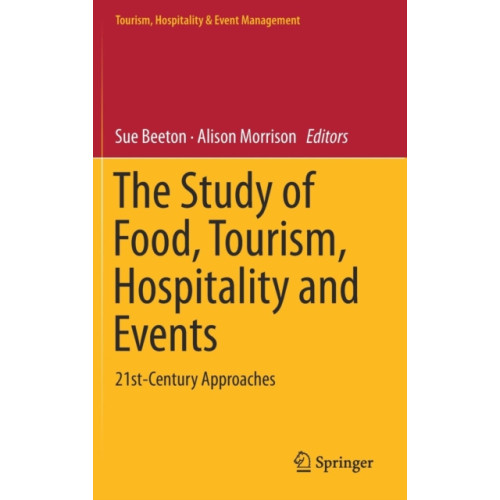 Springer Verlag, Singapore The Study of Food, Tourism, Hospitality and Events (inbunden, eng)