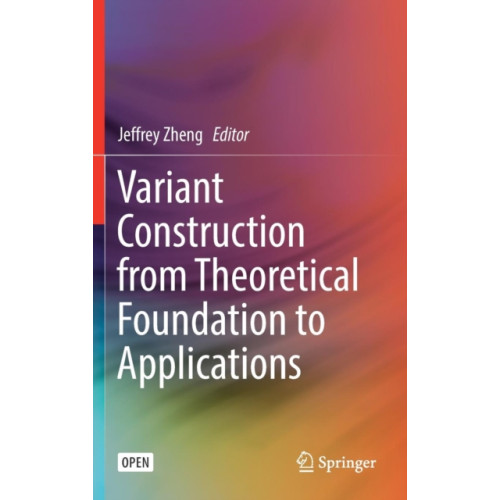 Springer Verlag, Singapore Variant Construction from Theoretical Foundation to Applications (inbunden, eng)