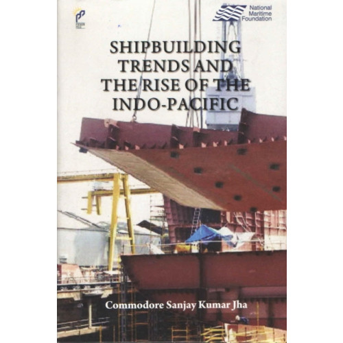 Pentagon Press Shipbuilding Trending the Rise of the Indo-Pacific (inbunden, eng)