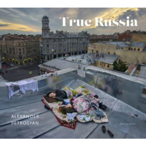 Bokforlaget Max Strom True Russia (inbunden, eng)