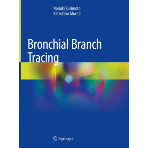 Springer Verlag, Singapore Bronchial Branch Tracing (inbunden, eng)