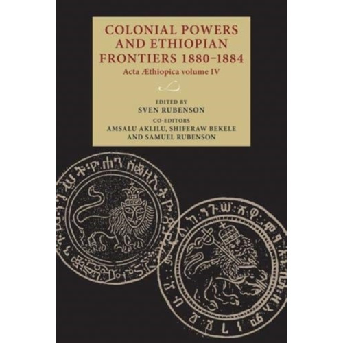 Lund University Press,Sweden Colonial Powers and Ethiopian Frontiers 1880–1884 (inbunden, eng)