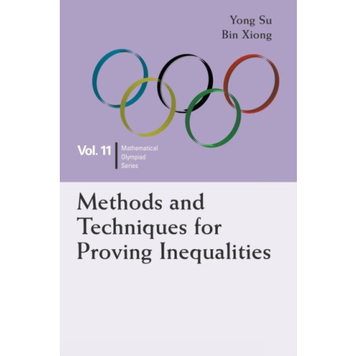 World Scientific Publishing Co Pte Ltd Methods And Techniques For Proving Inequalities: In Mathematical Olympiad And Competitions (häftad, eng)