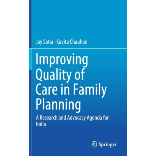 Springer Verlag, Singapore Improving Quality of Care in Family Planning (inbunden, eng)