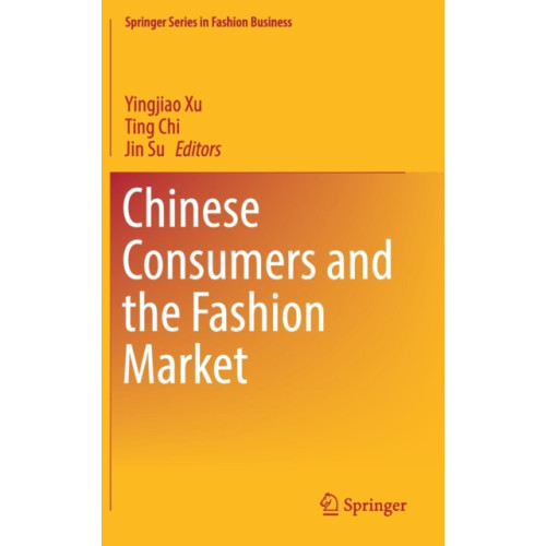 Springer Verlag, Singapore Chinese Consumers and the Fashion Market (inbunden, eng)