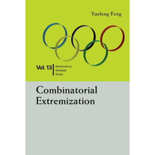 World Scientific Publishing Co Pte Ltd Combinatorial Extremization: In Mathematical Olympiad And Competitions (häftad, eng)