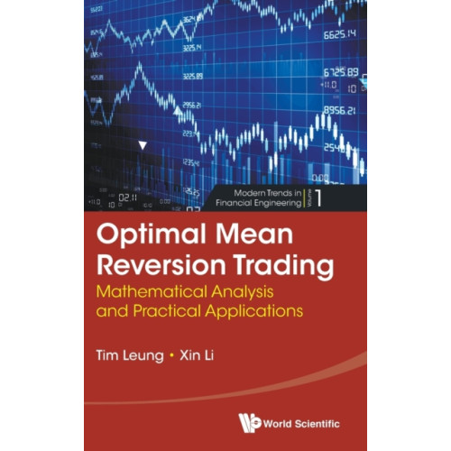 World Scientific Publishing Co Pte Ltd Optimal Mean Reversion Trading: Mathematical Analysis And Practical Applications (inbunden, eng)