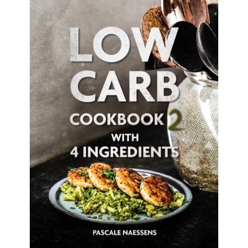 Lannoo Publishers Low Carb Cookbook with 4 Ingredients 2 (inbunden, eng)