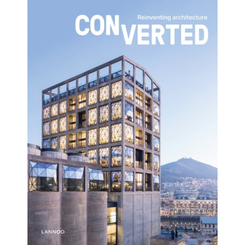 Lannoo Publishers Converted. Reinventing architecture (inbunden, eng)