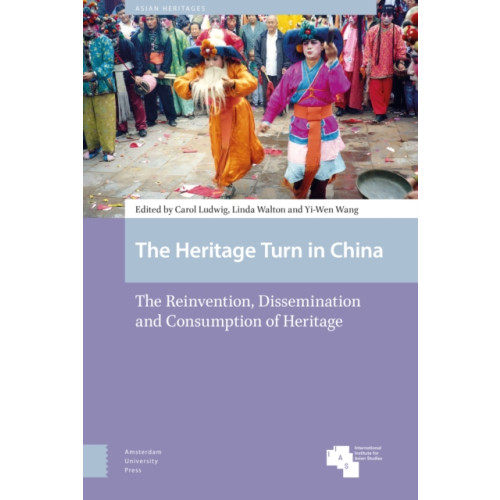 Amsterdam University Press The Heritage Turn in China (inbunden, eng)