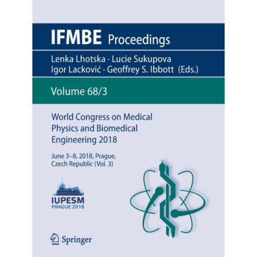 Springer Verlag, Singapore World Congress on Medical Physics and Biomedical Engineering 2018 (häftad, eng)