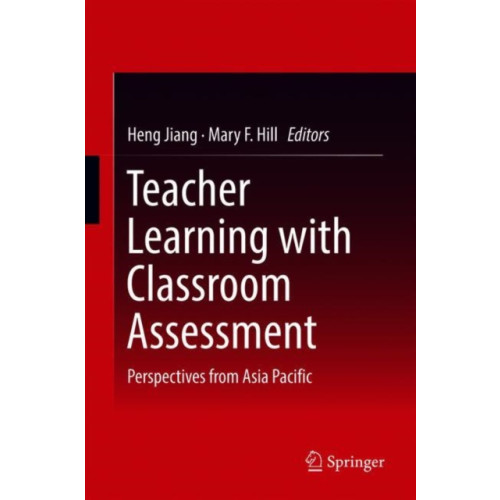 Springer Verlag, Singapore Teacher Learning with Classroom Assessment (inbunden, eng)