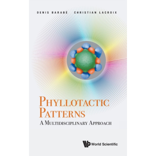 World Scientific Publishing Co Pte Ltd Phyllotactic Patterns: A Multidisciplinary Approach (inbunden, eng)