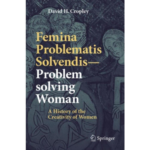 Springer Verlag, Singapore Femina Problematis Solvendis—Problem solving Woman (häftad, eng)