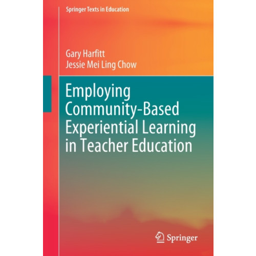 Springer Verlag, Singapore Employing Community-Based Experiential Learning in Teacher Education (häftad, eng)