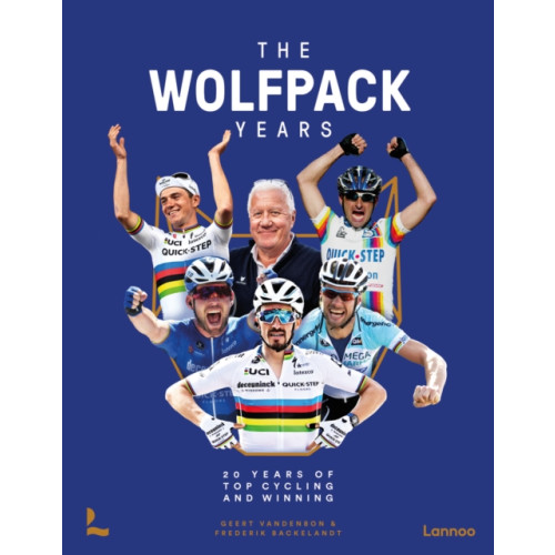 Lannoo Publishers The Wolfpack Years (inbunden, eng)