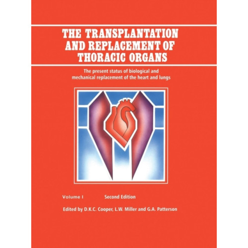 SPRINGER The Transplantation and Replacement of Thoracic Organs (häftad, eng)