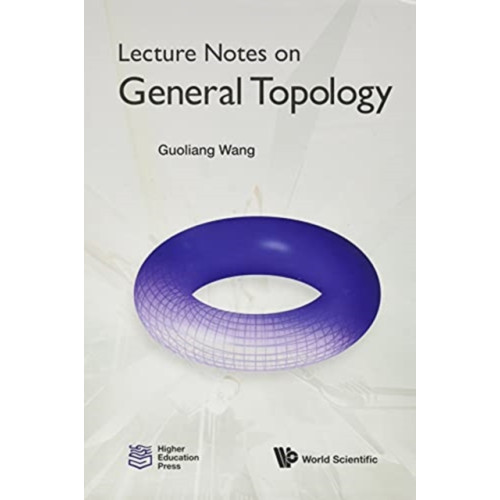 World Scientific Publishing Co Pte Ltd Lecture Notes On General Topology (inbunden, eng)