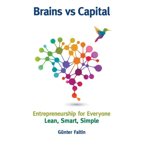 World Scientific Publishing Co Pte Ltd Brains Versus Capital - Entrepreneurship For Everyone: Lean, Smart, Simple (häftad, eng)