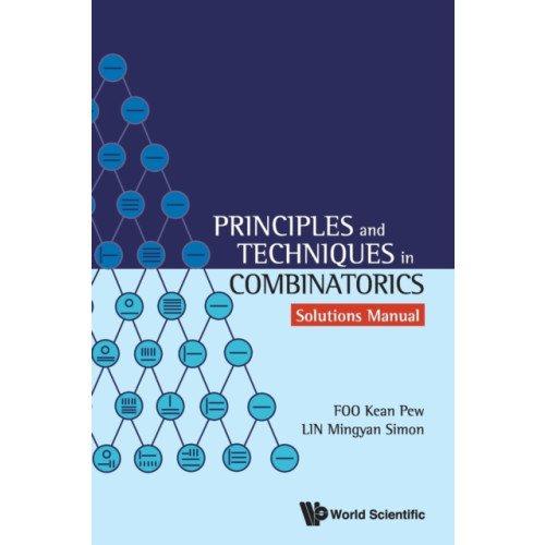 World Scientific Publishing Co Pte Ltd Principles And Techniques In Combinatorics - Solutions Manual (häftad, eng)
