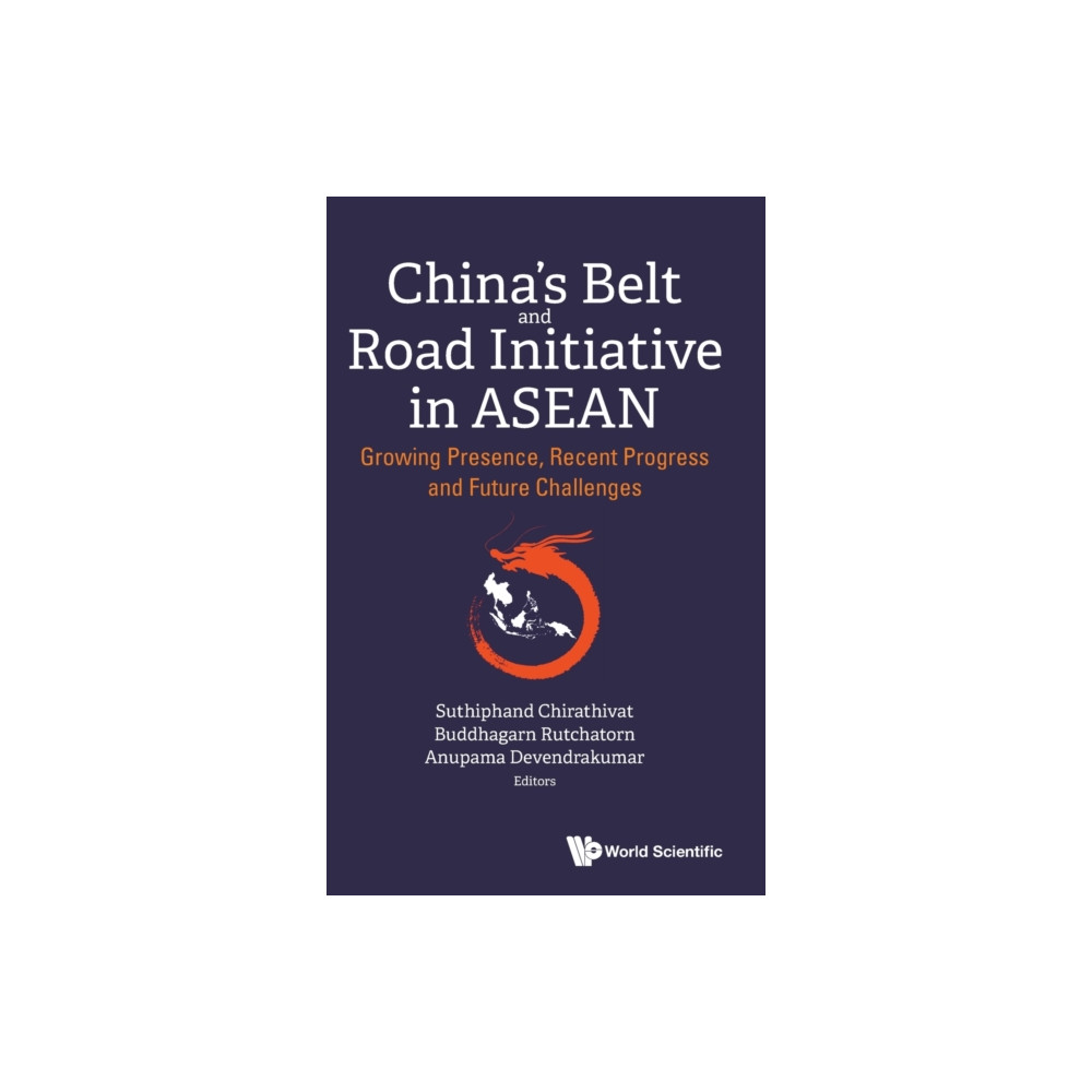 Produktbild för China's Belt And Road Initiative In Asean: Growing Presence, Recent Progress And Future Challenges (inbunden, eng)