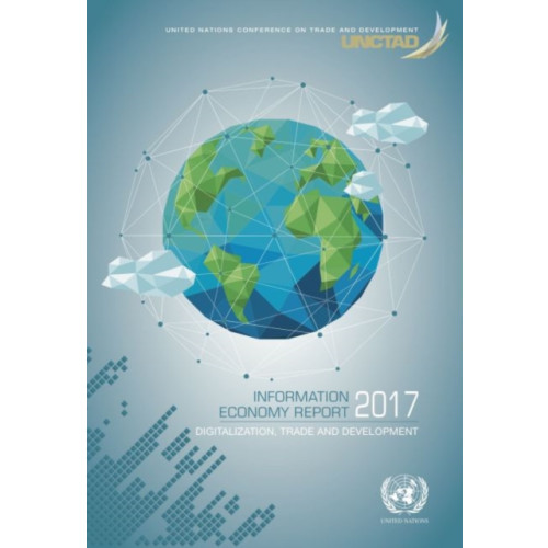 United Nations Information economy report 2017 (häftad, eng)