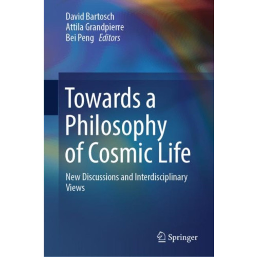 Springer Verlag, Singapore Towards a Philosophy of Cosmic Life (inbunden, eng)