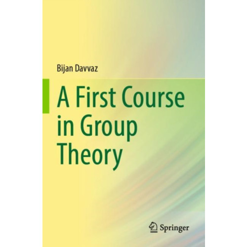 Springer Verlag, Singapore A First Course in Group Theory (häftad, eng)