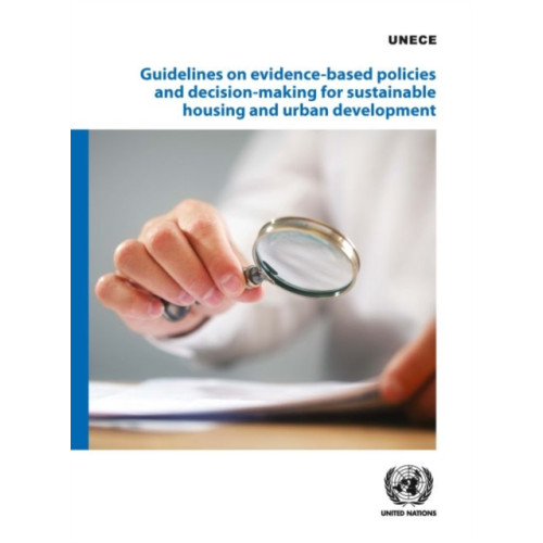 United Nations Guidelines on evidence-based policies and decision-making for sustainable housing and urban development (häftad, eng)