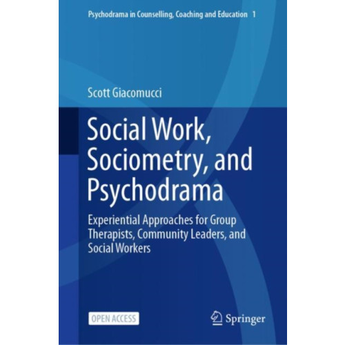 Springer Verlag, Singapore Social Work, Sociometry, and Psychodrama (inbunden, eng)