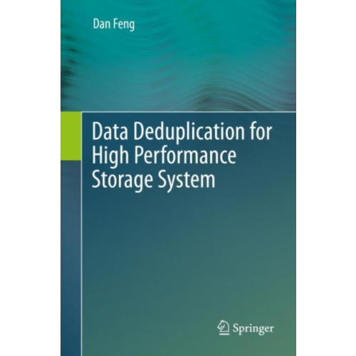 Springer Verlag, Singapore Data Deduplication for High Performance Storage System (inbunden, eng)