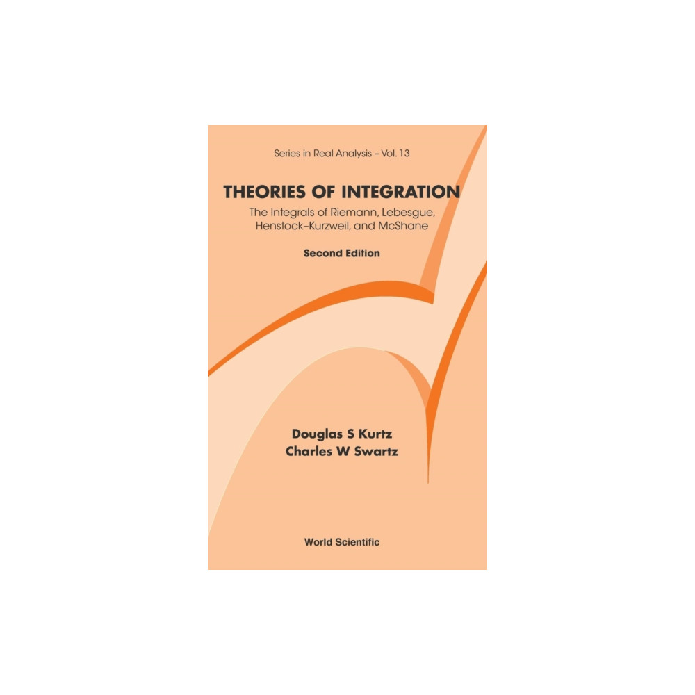Produktbild för Theories Of Integration: The Integrals Of Riemann, Lebesgue, Henstock-kurzweil, And Mcshane (inbunden, eng)