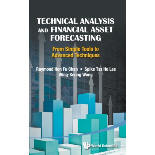 World Scientific Publishing Co Pte Ltd Technical Analysis And Financial Asset Forecasting: From Simple Tools To Advanced Techniques (inbunden, eng)