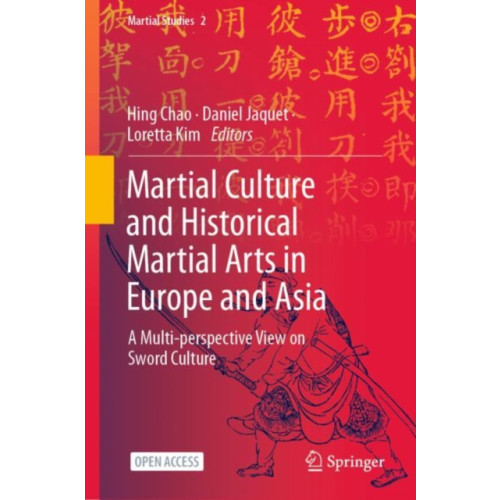 Springer Verlag, Singapore Martial Culture and Historical Martial Arts in Europe and Asia (inbunden, eng)