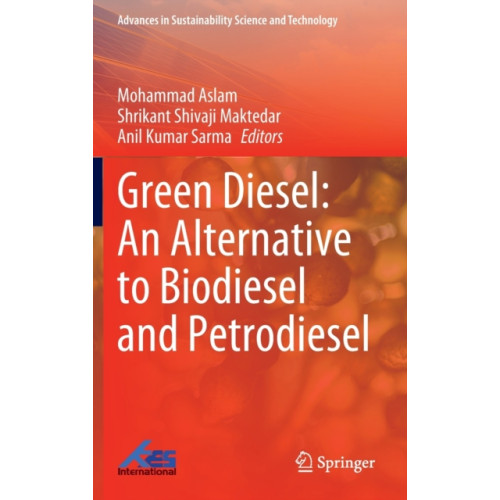 Springer Verlag, Singapore Green Diesel: An Alternative to Biodiesel and Petrodiesel (inbunden, eng)