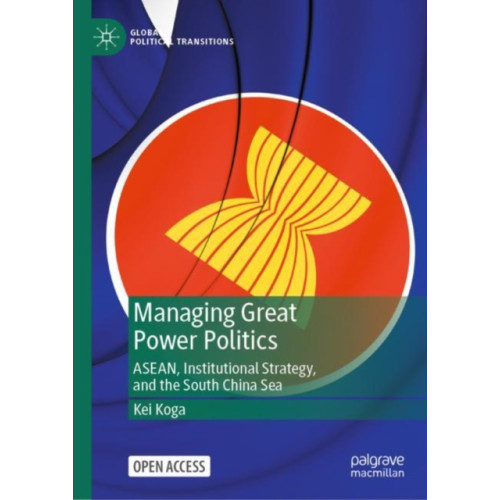 Springer Verlag, Singapore Managing Great Power Politics (inbunden, eng)