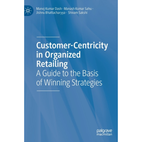 Springer Verlag, Singapore Customer-Centricity in Organized Retailing (inbunden, eng)