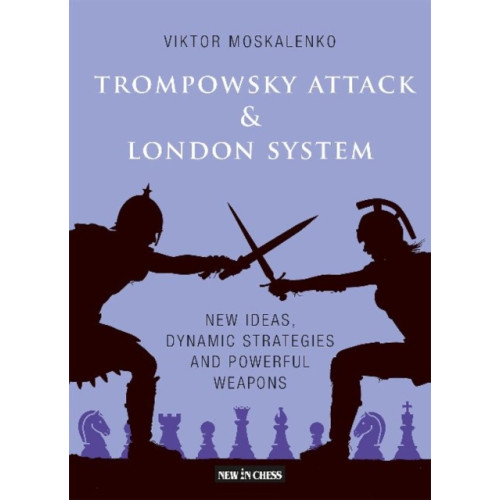 New in Chess Trompowsky Attack & London System (häftad, eng)