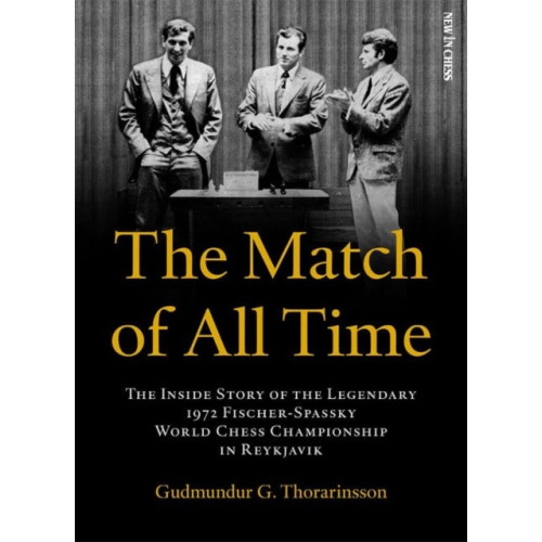 New in Chess The Match of All Time (häftad, eng)