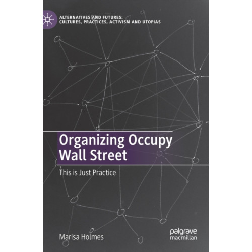 Springer Verlag, Singapore Organizing Occupy Wall Street (inbunden, eng)