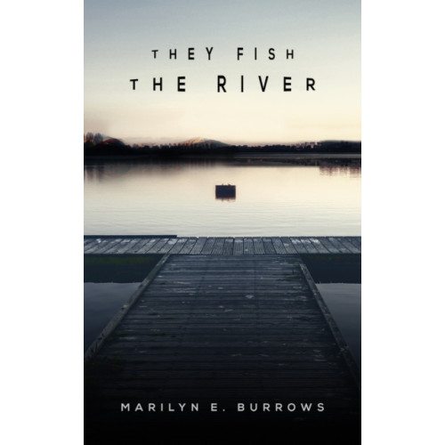 Austin Macauley Publishers LLC They Fish the River (häftad, eng)