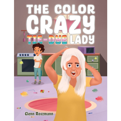 Austin Macauley Publishers LLC The Color Crazy Tie-Dye Lady (häftad, eng)